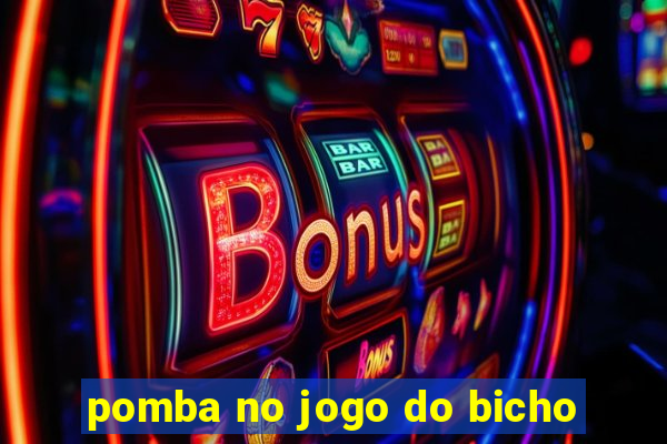 pomba no jogo do bicho